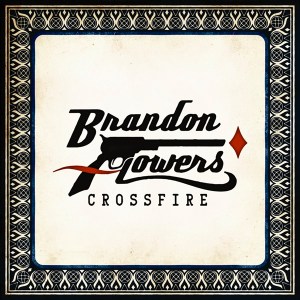 \"brandon-flowers-crossfire-single-cover\"
